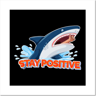 Stay Positive Shark Posters and Art